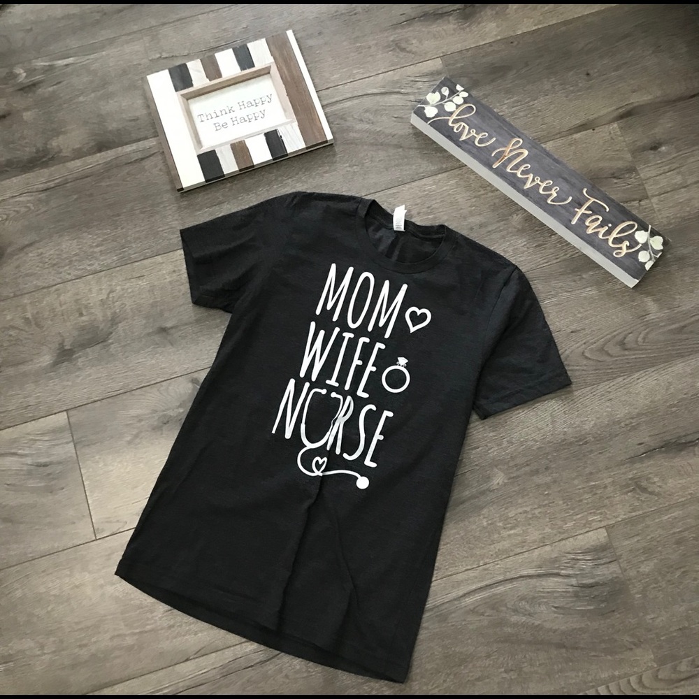 Mom, Wife, Nurse T-shirt
